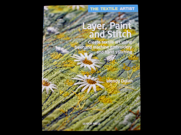 アート・デザイン・音楽 Textile Artist: Layer, Paint and Stitch Layer, Paint and Stitch - Dyespin